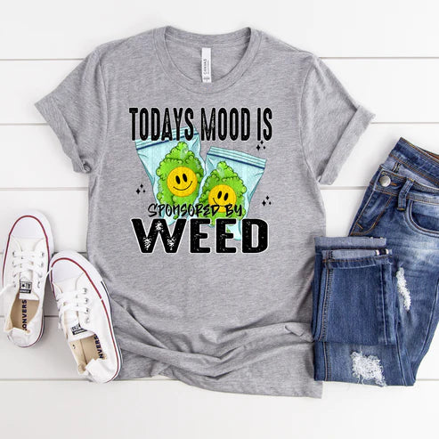 MOOD BROUGHT TO YOU BY WEED T-SHIRT (200 COLOR & STYLE OPTIONS!) - TAT 4-7 DAYS
