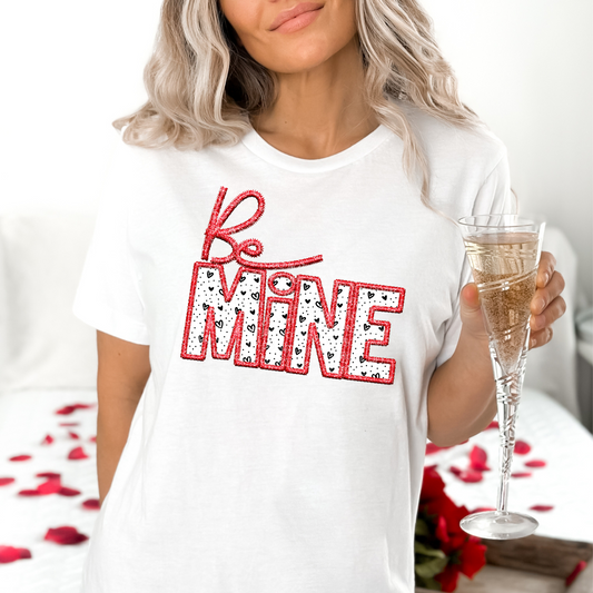 BE MINE VALENTINES T-SHIRT OR PICK FROM 200 COLOR & STYLE OPTIONS! - TAT 4-7 DAYS