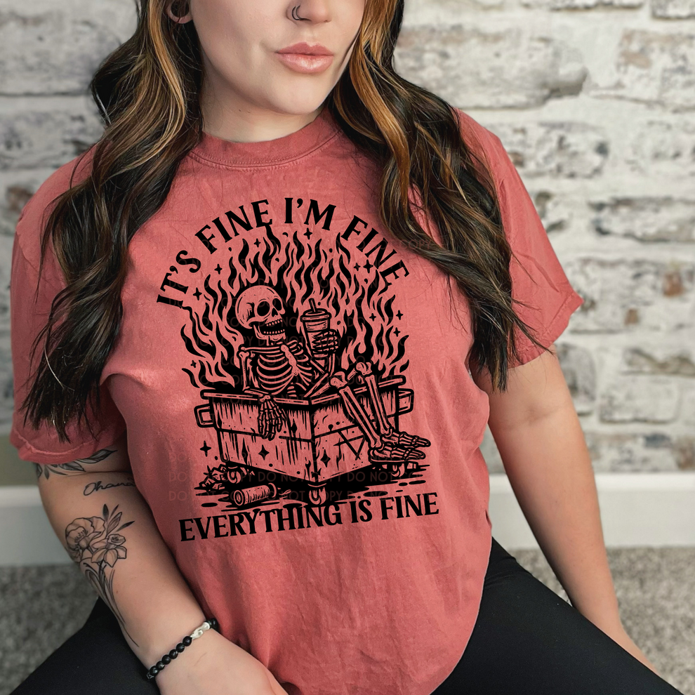 IT'S FINE I'M FINE EVERYTHINGS FINE T-SHIRT OR PICK FROM 200 COLOR & STYLE OPTIONS! - TAT 4-7 DAYS