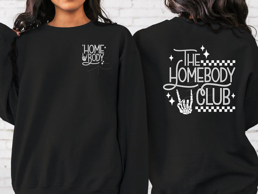 THE HOMEBODY CLUB  T-SHIRT OR PICK FROM 200 COLOR & STYLE OPTIONS! - TAT 4-7 DAYS