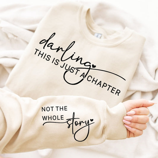 Darling this is just a chapter- T-SHIRT OR PICK FROM 200 COLOR & STYLE OPTIONS! - TAT 4-7 DAYS