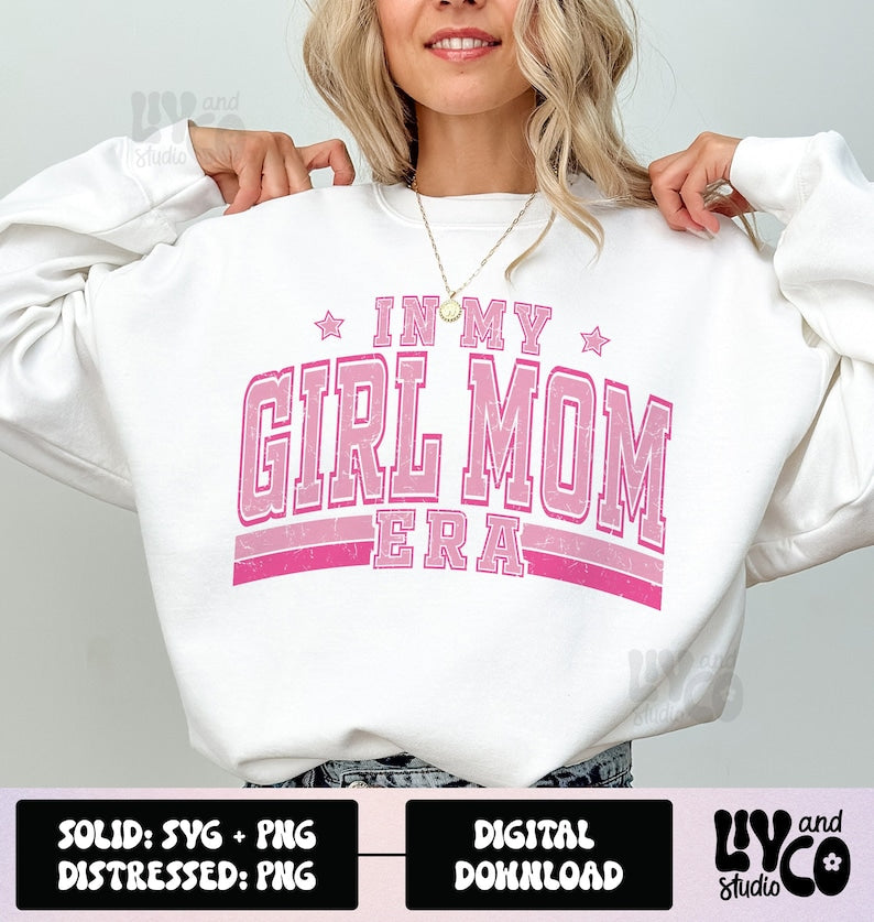 IN MY GIRL MOM ERA -  T-SHIRT OR PICK FROM 200 COLOR & STYLE OPTIONS! - TAT 4-7 DAYS
