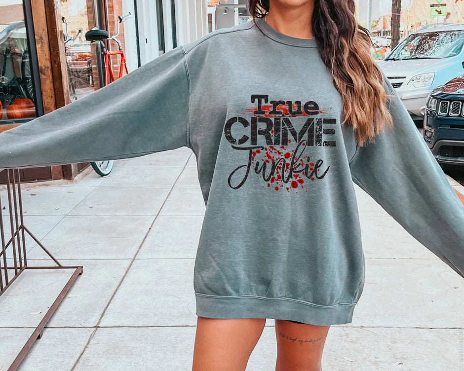 TRUE CRIME JUNKIE T-SHIRT OR SWEATER